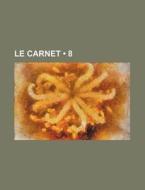 Le Carnet (8) di Livres Groupe edito da General Books Llc
