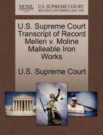 U.s. Supreme Court Transcript Of Record Mellen V. Moline Malleable Iron Works edito da Gale Ecco, U.s. Supreme Court Records