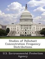 Studies Of Pollutant Concentration Frequency Distributions edito da Bibliogov