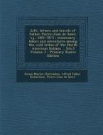 Life, Letters and Travels of Father Pierre-Jean de Smet, S.J., 1801-1873: Missionary Labors and Adventures Among the Wild Tribes of the North American di Hiram Martin Chittenden, Alfred Talbot Richardson, Pierre-Jean De Smet edito da Nabu Press