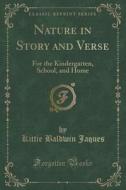 Nature In Story And Verse di Kittie Baldwin Jaques edito da Forgotten Books