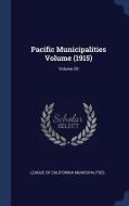 Pacific Municipalities Volume (1915); Volume 29 edito da CHIZINE PUBN