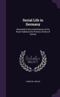 Social Life In Germany di Jameson, Amalie edito da Palala Press