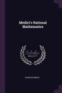 Medici's Rational Mathematics di Charles Medici edito da CHIZINE PUBN