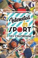 Interested in Sport di Tav Chlordane edito da Austin Macauley