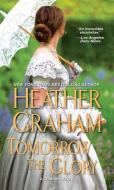 Tomorrow The Glory di Heather Graham edito da Kensington Publishing