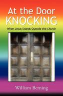 At The Door Knocking di William Berning edito da Xlibris