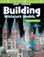 Fun and Games: Building Miniature Models: Multiplying Decimals (Grade 5) di Kristy Stark edito da TEACHER CREATED MATERIALS