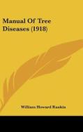 Manual of Tree Diseases (1918) di William Howard Rankin edito da Kessinger Publishing