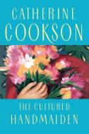 Cultured Handmaiden di Catherine Cookson edito da Simon & Schuster