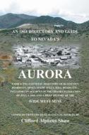 An 1864 Directory and Guide to Nevada's Aurora: Embracing a General Directory of Business, Residents, Mines, Stamp Mills, Toll Roads, Etc. di Clifford Alpheus Shaw edito da Createspace