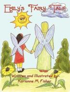 Emily's Fairy Tale di Karianne M. Fisher edito da America Star Books