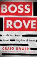 Boss Rove di Craig Unger edito da Scribner Book Company