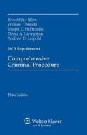 Comprehensive Criminal Procedure 2013 Supplement di Ronald Jay Allen, William J. Stuntz, Joseph L. Hoffmann edito da ASPEN PUBL