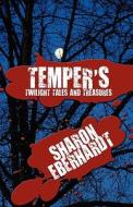 Temper's Twilight Tales And Treasures di Sharon Eberhardt edito da Publishamerica
