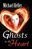 Ghosts in the Heart di Michael Keller edito da ebookit.com