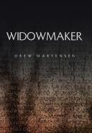 Widowmaker di Drew Martensen edito da Xlibris