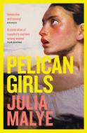 Pelican Girls di Julia Malye edito da Headline