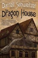 The Dragon House di Darrell Schweitzer edito da Wildside Press
