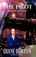 The Pilot (an Outer Rim Novel: Book 1) di Diane Burton edito da Createspace