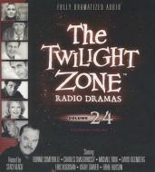 The Twilight Zone Radio Dramas, Volume 24 di Various Authors edito da Blackstone Audiobooks