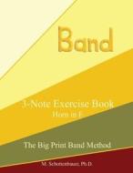 3-Note Exercise Book: Horn in F di M. Schottenbauer edito da Createspace