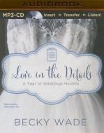 Love in the Details: A November Wedding Story di Becky Wade edito da Zondervan on Brilliance Audio