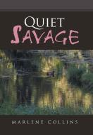 Quiet Savage di Marlene Collins edito da iUniverse