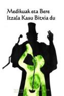 Medikuak Eta Bere Itzala Kasu Bitxia Du: The Strange Case of Dr. Jekyll and Mr. Hyde (Basque Edition) di Robert Louis Stevenson edito da Createspace