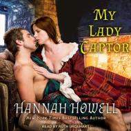 My Lady Captor di Hannah Howell edito da Tantor Audio