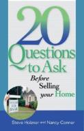 20 Questions To Ask When Buying And Selling A House di Steve Holzner, Nancy Conner edito da Career Press