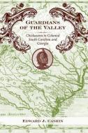 Guardians of the Valley di Edward J. Cashin edito da The University of South Carolina Press