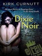 Dixie Noir di Kirk Curnutt edito da Five Star (ME)