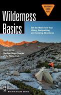Wilderness Basics: Get the Most from Your Hiking, Backpacking, and Camping Adventure di San Diego Chapter Of The Sierra Club edito da MOUNTAINEERS BOOKS
