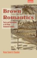 Brown Romantics di Manu Samriti Chander edito da Bucknell University Press