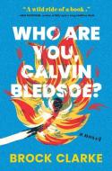Who Are You, Calvin Bledsoe? di Brock Clarke edito da ALGONQUIN BOOKS OF CHAPEL
