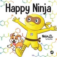 Happy Ninja di Mary Nhin edito da Grow Grit Press LLC