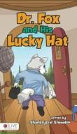 Dr. Fox and His Lucky Hat di Shankrystal Snowden edito da Tate Publishing & Enterprises