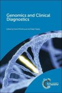 Genomics and Clinical Diagnostics di DAVID WHITEHOUSE,RAL edito da Royal Society of Chemistry