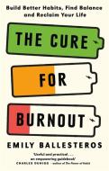 The Cure For Burnout di Emily Ballesteros edito da Bonnier Books Ltd