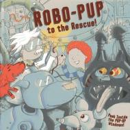 Robo-Pup to the Rescue! di Dereen Taylor, Tim Hutchinson edito da ARMADILLO MUSIC