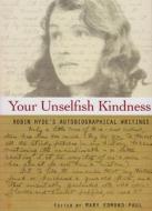 Your Unselfish Kindness di Robin Hyde edito da Otago University Press