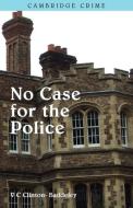 No Case for the Police di V. C. Clinton-Baddeley edito da Ostara Publishing