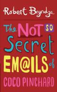 The Not So Secret Emails of Coco Pinchard di Robert Bryndza edito da Raven Street Publishing