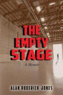 The Empty Stage di Alan Roderick-Jones edito da Fideli Publishing Inc.