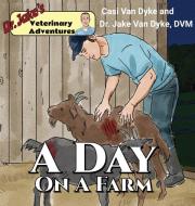 Dr. Jake's Veterinary Adventures di Casi van Dyke edito da Fremont River Veterinary Clinic