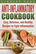 Anti-inflammatory Cookbook: Easy, Delici di LINDSEY PAGE edito da Lightning Source Uk Ltd