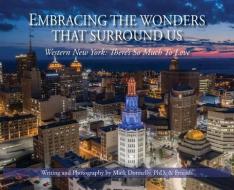 Embracing the wonders that surround us di Mark D Donnelly edito da GREENLEAF BOOK GROUP LLC