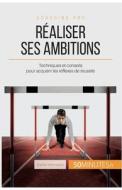 Comment se montrer à la hauteur de ses ambitions ? di Sophie Vercruysse, 50 minutes edito da 50 Minutes