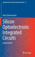 Silicon Optoelectronic Integrated Circuits di Horst Zimmermann edito da Springer-Verlag GmbH